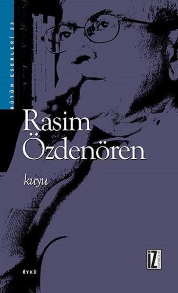Rasim ÖzdenörenHikaye (Öykü) KitaplarıKuyu