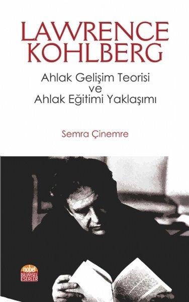 Semra ÇinemreKişisel Gelişim KitaplarıLawrence Kohlberg: Ahlak Gelişim Teorisi ve Ahlak Eğitimi Yaklaşımı