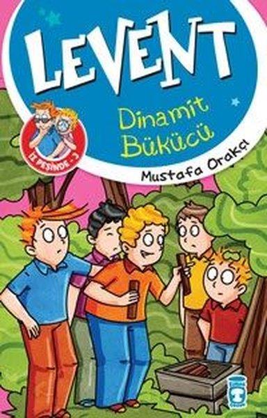 Mustafa OrakçıÇocuk Öykü KitaplarıLevent İz Peşinde 3-Dinamit Bükücü