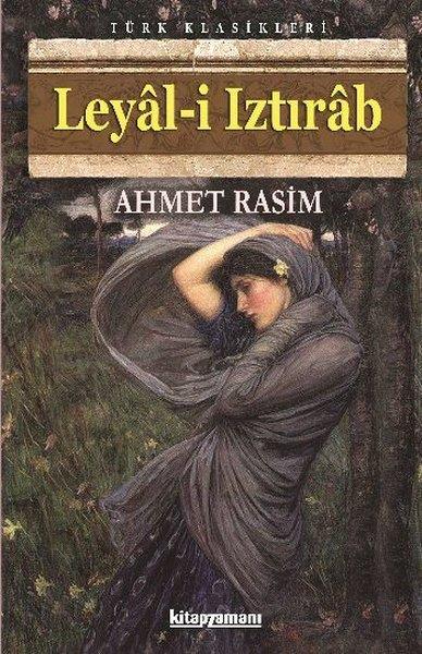Ahmet RasimAhmet Rasim (1864 - 1932)Leyal-i Iztırab