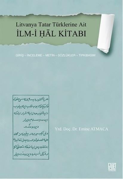 Emine AtmacaAraştırma - İncelemeLitvanya Tatar Türklerine Ait İlmi-i Hal Kitabı