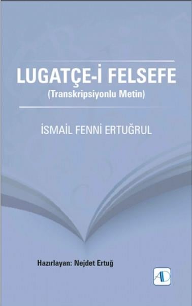 İsmail Fenni ErtuğrulReferans & Kaynak KitaplarLugatçe-i Felsefe