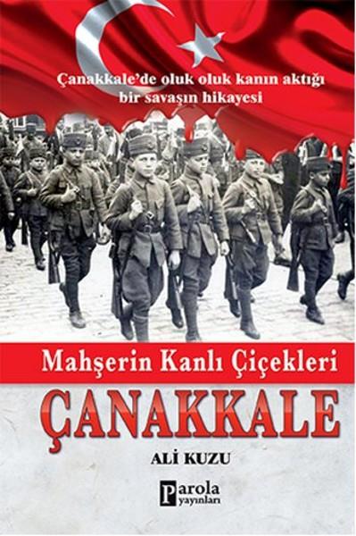 Ahmet ÜzümcüoğluTürk Edebiyatı KitaplarıMahşerin Kanlı Çiçekleri Çanakkale