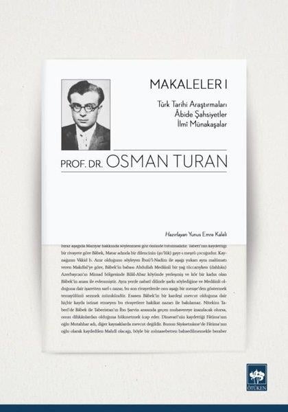 Osman TuranAraştırma-İnceleme-ReferansMakaleler 1-Türk Tarihi Araştırmaları Abide Şahsiyetler İlmi Münakaşalar