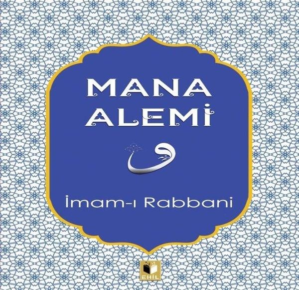 İmam-ı Rabbaniİslami Araştırma ve İnceleme KitaplarıMana Alemi