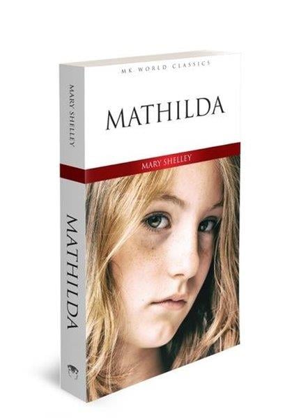 Mary ShelleyTürkçe RomanlarMathilda - Mk World Classics İngilizce Klasik Roman