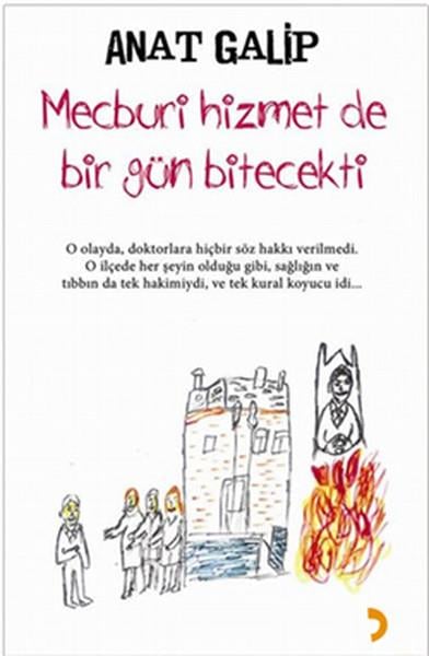 Anat GalipHikaye (Öykü) KitaplarıMecburi Hizmet De Bir Gün Bitecekti