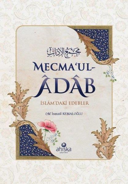 M. İsmail KemaloğluDiğerMecma'ul Adab - İslam'daki Edebler