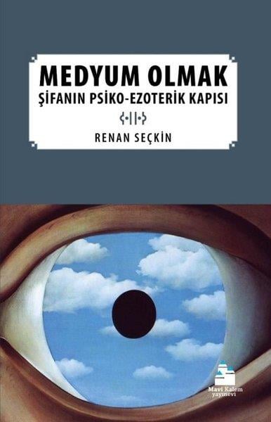 Renan SeçkinParapsikoloji KitaplarıMedyum Olmak: Şifanın Psiko-Ezoterik Yapısı