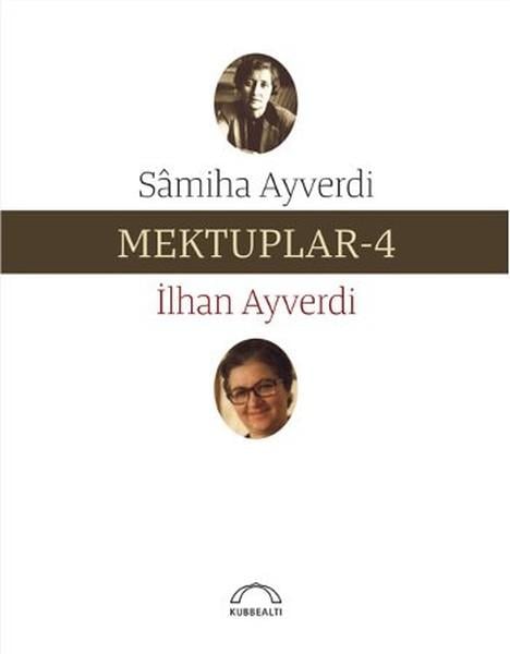 Samiha AyverdiAnı & Mektup & Günlük KitaplarıMektuplar 4