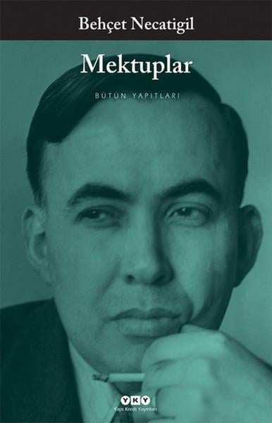 Hilmi YavuzBehçet Necatigil (1916 - 1979)Mektuplar - Bütün Yapıtları