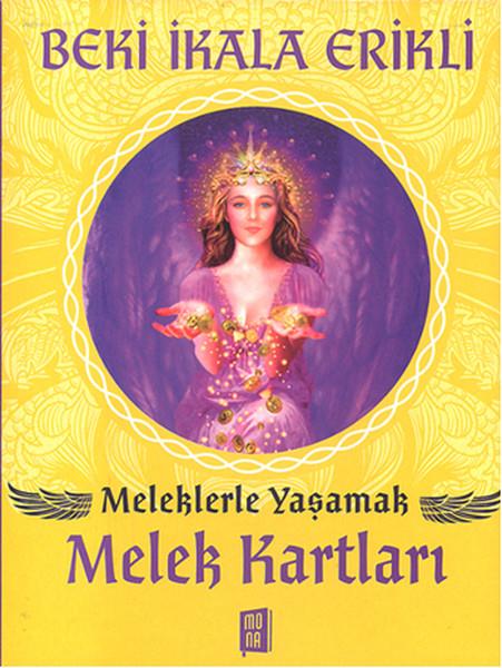 Beki İkala ErikliKişisel Gelişim KitaplarıMeleklerle Yaşamak Melek Kartları