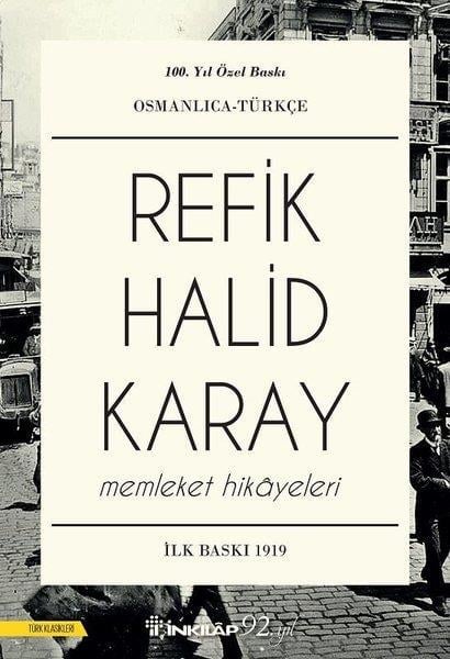 Refik Halid KarayDünya Klasikleri & Klasik KitaplarMemleket Hikayeleri Osmanlıca-Türkçe: 100.Yıla Özel Baskı