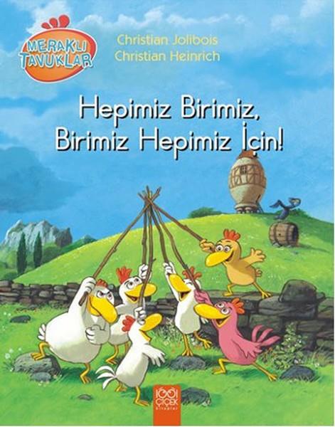 Christian JoliboisKindergeschichtenMeraklı Tavuklar - Hepimiz Birimiz, Birimiz Hepimiz İçin!