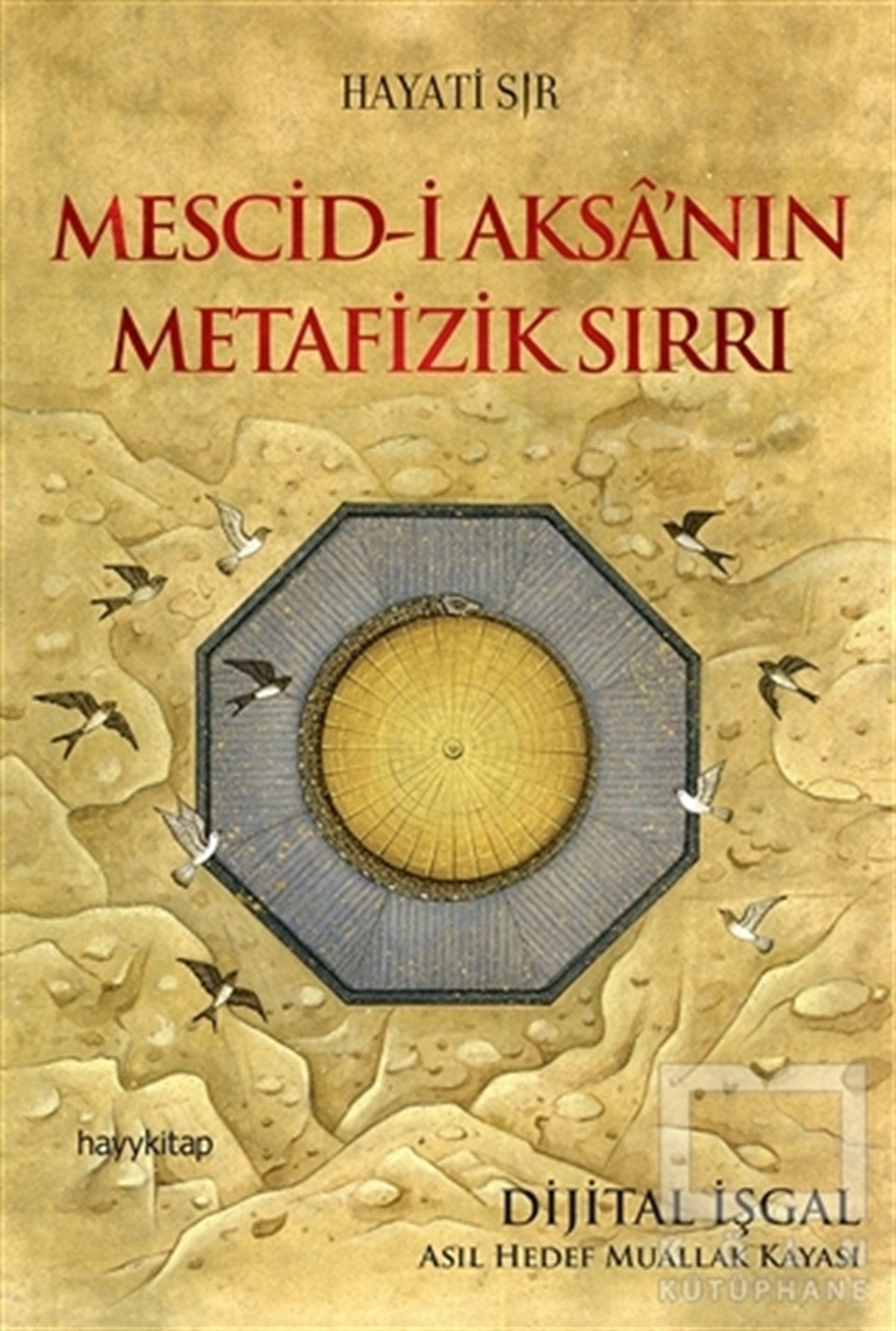 Hayati SırKişisel Gelişim KitaplarıMescid-i Aksa’nın Metafizik Sırrı