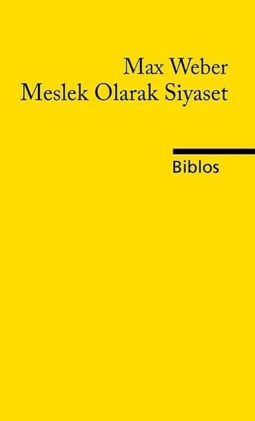 Max WeberSiyaset Sosyolojisi KitaplarıMeslek Olarak Siyaset