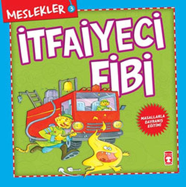 KolektifOkul Öncesi Masal KitaplarıMeslekler - İtfaiyeci Fibi