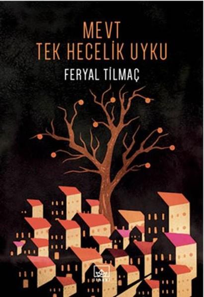 Feryal TilmaçTürkçe RomanlarMevt Tek Hecelik Uyku