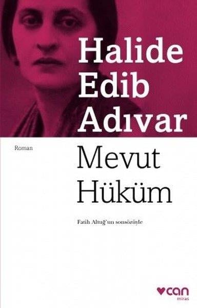 Halide Edib AdıvarHalide Edib Adıvar (1884 - 1964)Mevut Hüküm