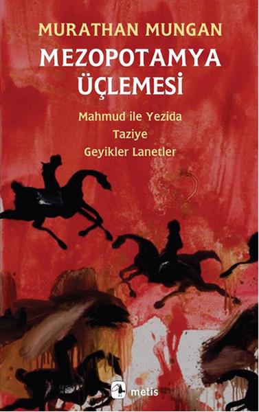 Murathan MunganMurathan MunganMezopotamya Üçlemesi