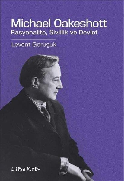 Levent GörüşükAraştırma & İnceleme ve Referans KitaplarıMichael Oakeshott: Rasyonalite Sivillik ve Devlet