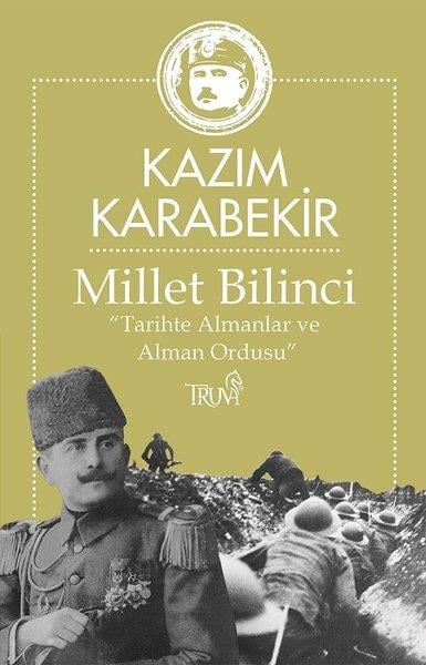 Kazım KarabekirAraştırma - İncelemeMillet Bilinci - Tarihte Almanlar ve  Alman Ordusu