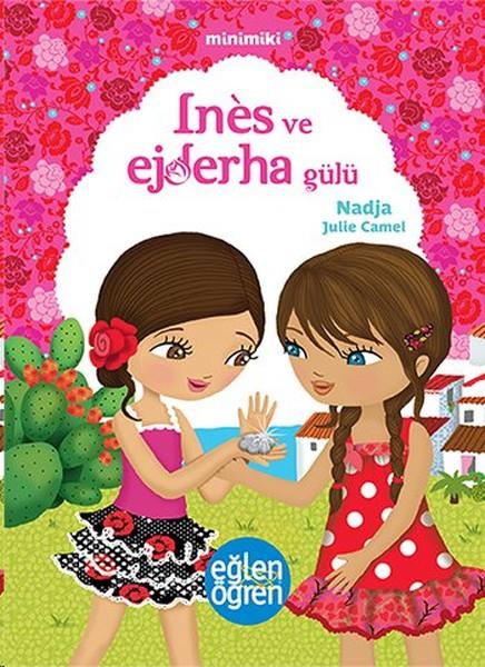 NadjaÇocuk Hikaye KitaplarıMinimiki - İnes ve Ejderha Gülü