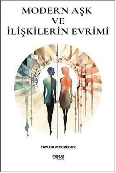 Taylor McgregorDeneme KitaplarıModern Aşk ve İlişkilerin Evrimi