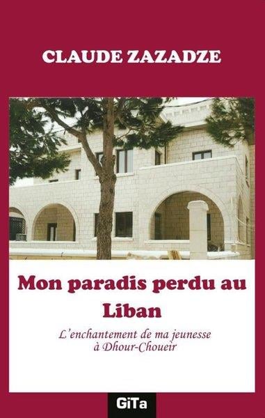 Claude ZazadzeAnı & Mektup & Günlük KitaplarıMon paradis perdu au Liban