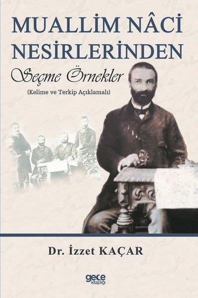 İzzet KaçarEleştiri & Kuram & İnceleme KitaplarıMuallim Naci Nesirlerinden Seçme Örnekler