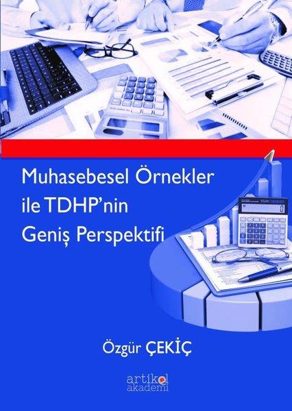 Özgür Çekiçİşletme, Muhasebe, Maliye KitaplarıMuhasebesel Örnekler ile TDHP'nin Geniş Perspektifi