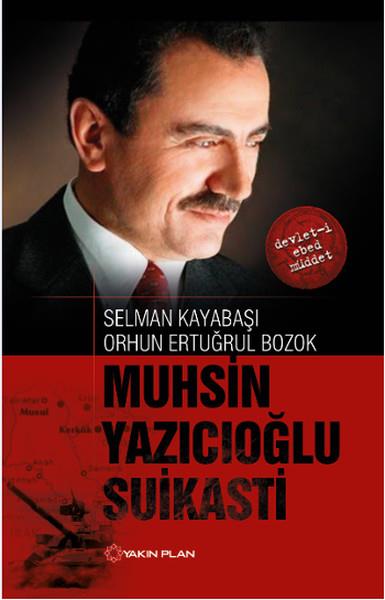 Selman KayabaşıPolitik Akımlar ve Hareketler KitaplarıMuhsin Yazıcıoğlu Suikasti