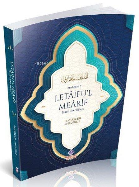 İbn Receb El-Hanbeliİslami Araştırma ve İnceleme KitaplarıMuhtasar Letaifu'l Mearif - İlmin İncelikleri