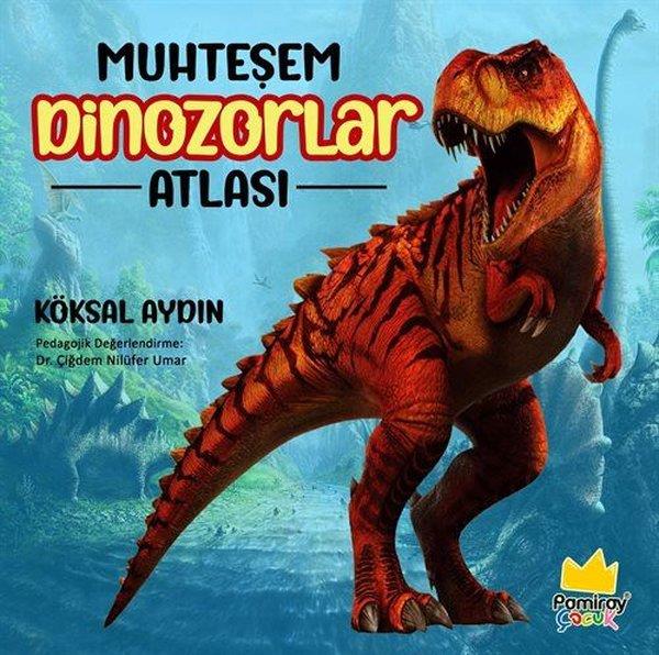 Köksal AydınBilimsel Çocuk KitaplarıMuhteşem Dinozorlar Atlası