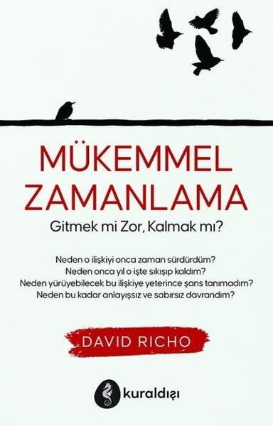 David Richoİletişim KitaplarıMükemmel Zamanlama - Gitmek mi Zor Kalmak mı?