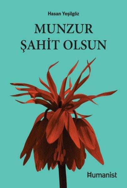 Hasan YeşilgözAnlatıMunzur Şahit Olsun