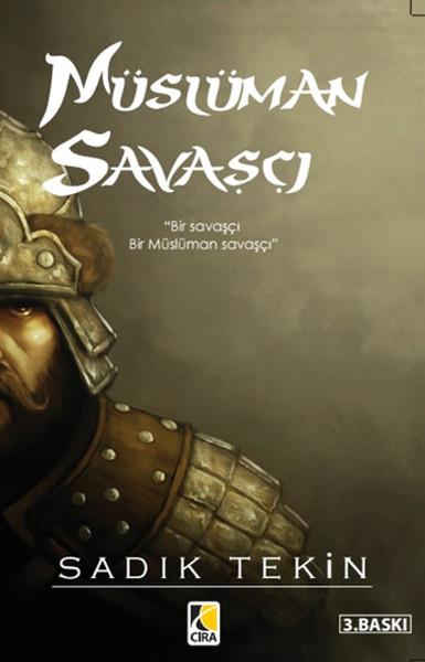 Sadık Tekinİslami Romanlar & İslam Edebiyatı KitaplarıMüslüman Savaşçı