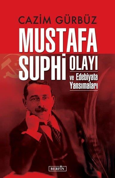 Cazım GürbüzForschung & Untersuchung und NachschlagewerkeMustafa Suphi Olayı ve Edebiyata Yansımaları