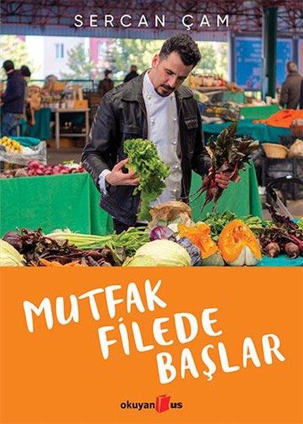 Sercan ÇamDünya Mutfağı KitaplarıMutfak Filede Başlar
