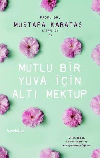 Mustafa KarataşDiğerMutlu Bir Yuva İçin Altı Mektup