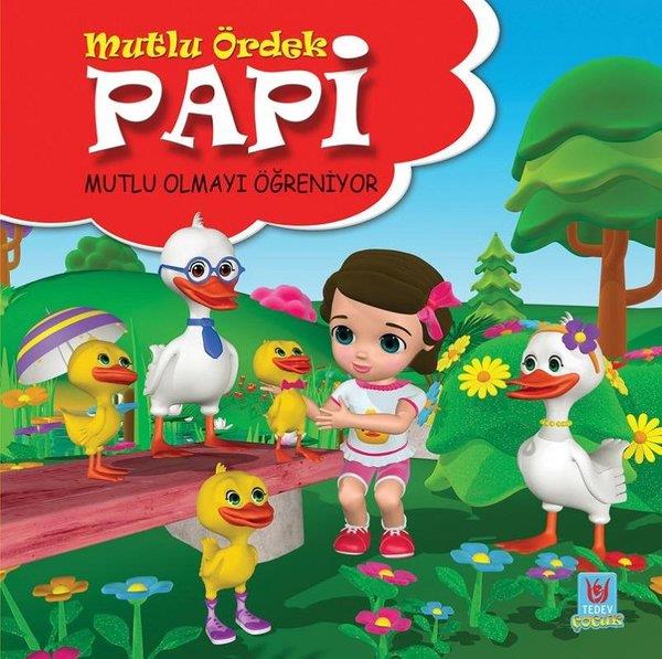 Yücel KayaÇocuk Hikaye KitaplarıMutlu Ördek Papi-Mutlu Olmayı Öğreniyor