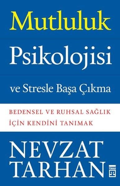 Prof. Dr. Nevzat TarhanDiğerMutluluk Psikolojisi ve Stresle Başa Çıkma