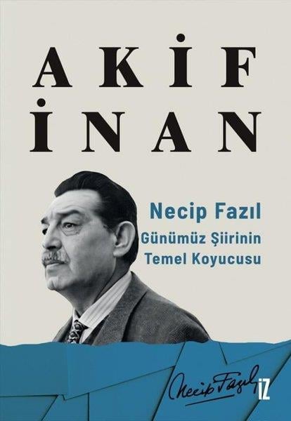 Akif İnanBiographie & AutobiographieNecip Fazıl