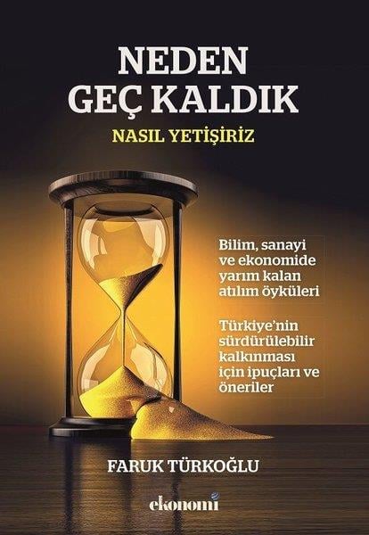 Faruk TürkoğluGeschäftsbücherNeden Geç Kaldık - Nasıl Yetişiriz
