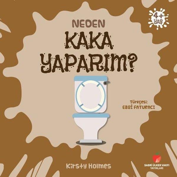 Kirsty HolmesReferans Çocuk KitaplarıNeden Kaka Yaparım? Neden Serisi