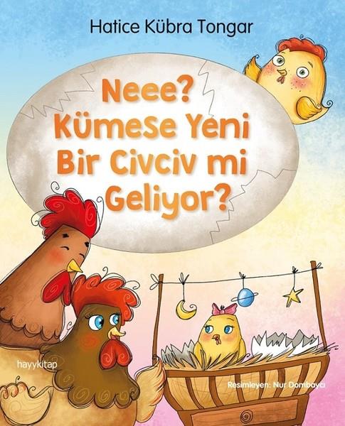 Hatice Kübra Tongarİslami Çocuk KitaplarıNeee? Kümese Yeni Bir Civciv mi Geliyor?