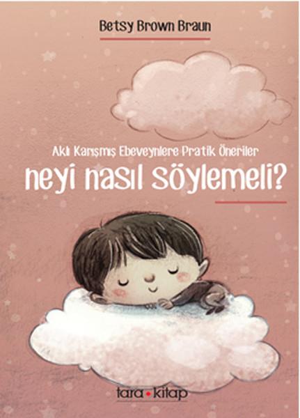 Betys Brown BraunEbeveyn KitaplarıNeyi Nasıl Söylemeli?