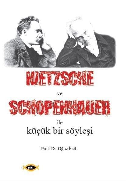 Oğuz İnelSöyleşiNietszsche ve Schopenhauer ile Küçük Bir Söyleşi