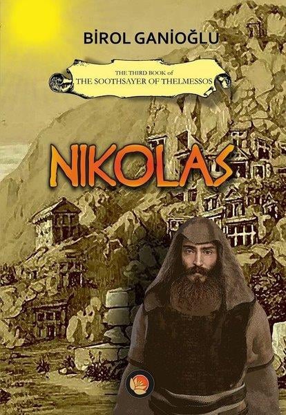 Birol GanioğluTarihi RomanlarNikolas - The Third Book of The Soothsayer of Thelmessos