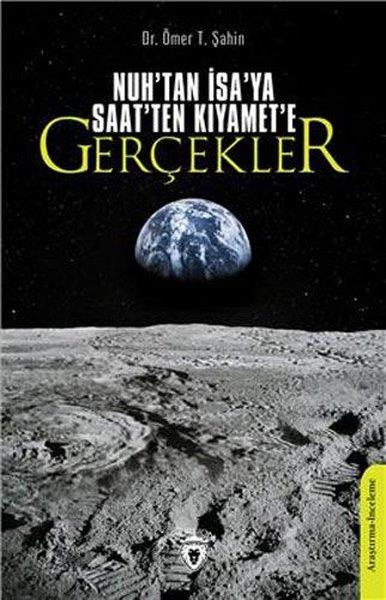 Ömer T. Şahinİslami Araştırma ve İnceleme KitaplarıNuh'tan İsay'a Saat'ten Kıyamet'e Gerçekler